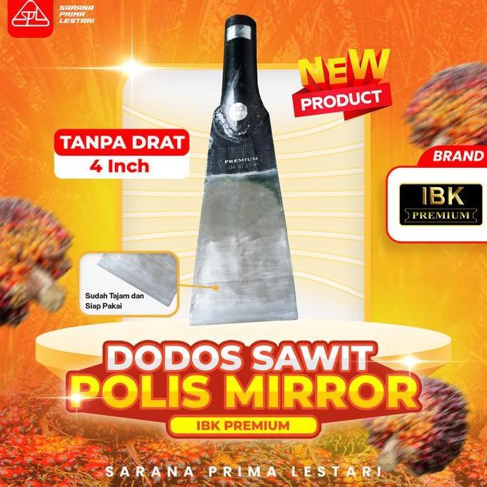DODOS IBK POLIS MIRROR DODOS SAWIT SIAP PAKAI DODOS IBK PREMIUM, DODOS KEBUN SAWIT - MEREK IBK PREMI