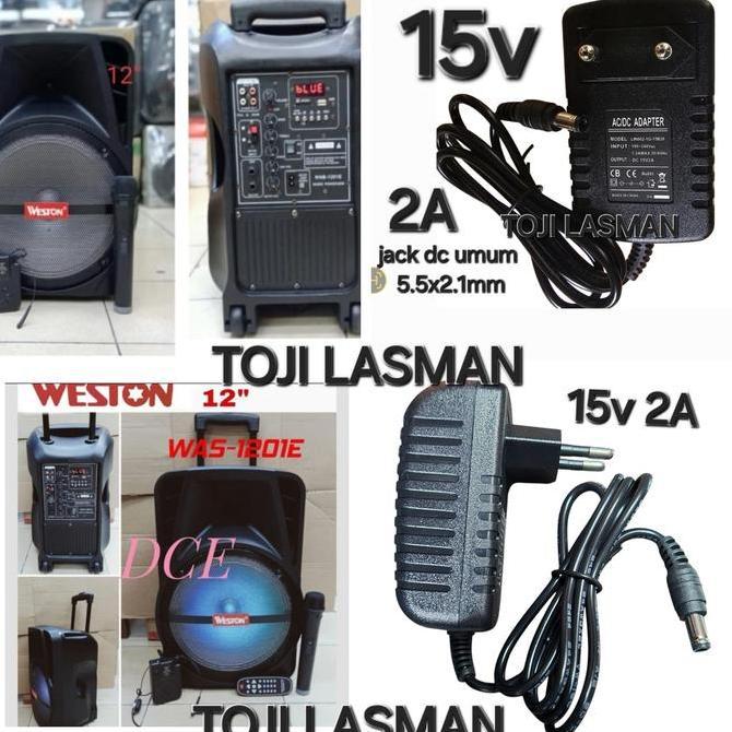 ( CHARGER 15V 2A ) UNTUK SPEAKER PORTABLE AKTIVE HARDWELL HARD WELL  WESTON CASAN ADAPTOR PSU PORTEB