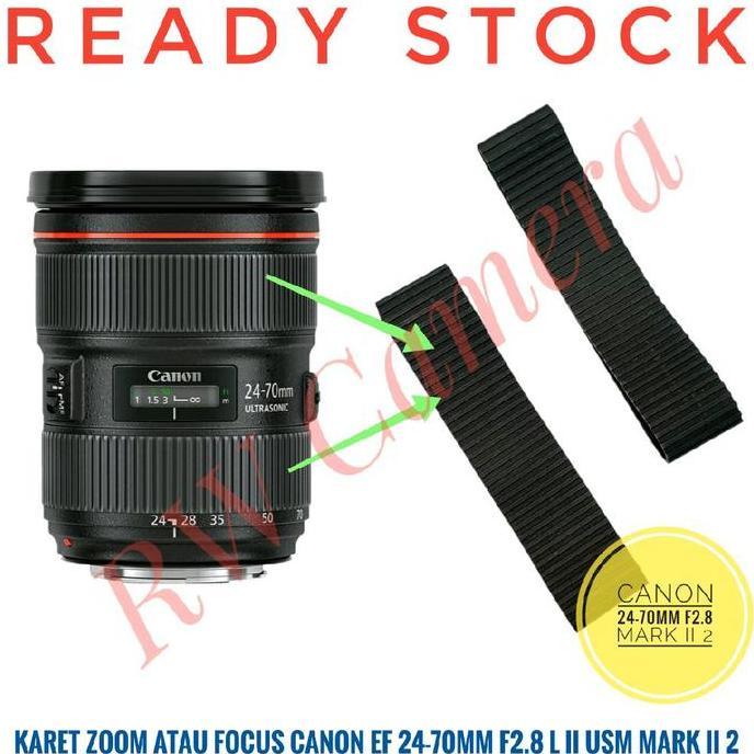 Karet Zoom Atau Fokus Lensa Canon 24-70Mm F2.8 L Usm Mark Ii 2 Rubber Focus 24-70 Mm F 2.8 2 Terbaik