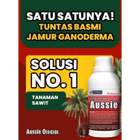 BEBAS ONGKIR - Aussie 1Dus=20 Liter Obat Ganoderma Sawit Busuk Pucuk Busuk Batang Busuk Buah Pupuk A