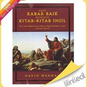 Buku Dari Kabar Baik Menjadi Kitab-Kitab Injil (David Wenham)