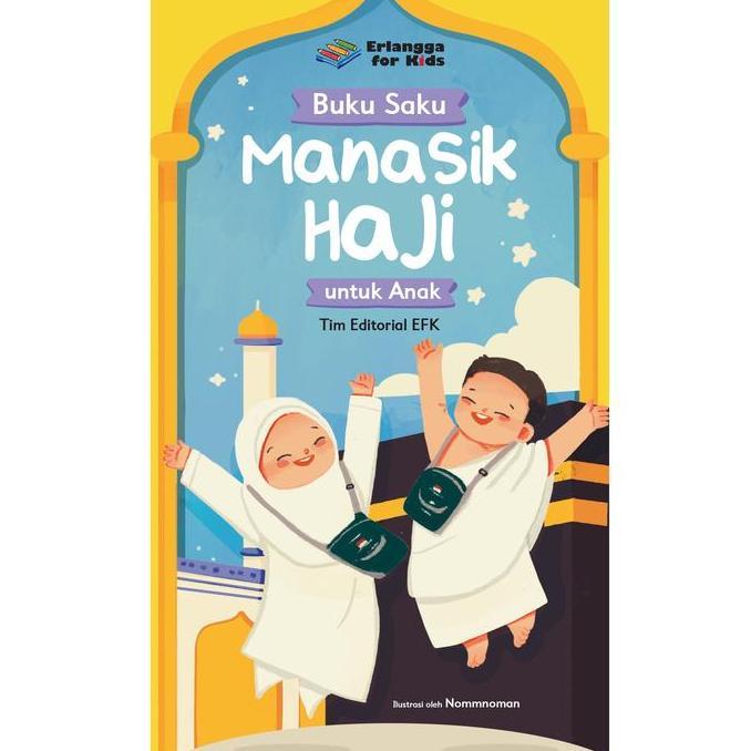 Buku Saku Manasik Haji Untuk Anak Tim Editorial Efk Erlangga