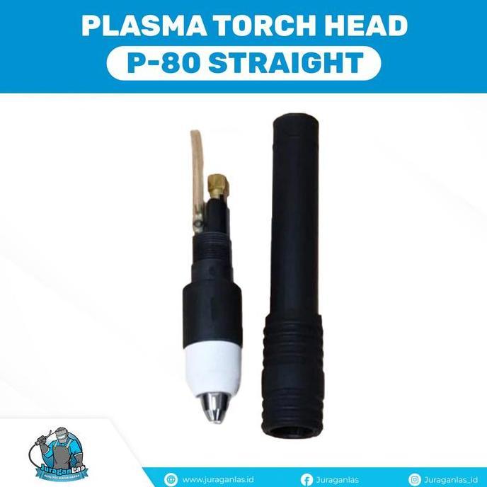 Plasma Torch Head tipe P-80 Straight / Lurus / Pencil
