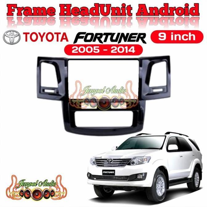 NEW Frame Head Unit Android 9 Inch Toyota Fortuner 2008-2014