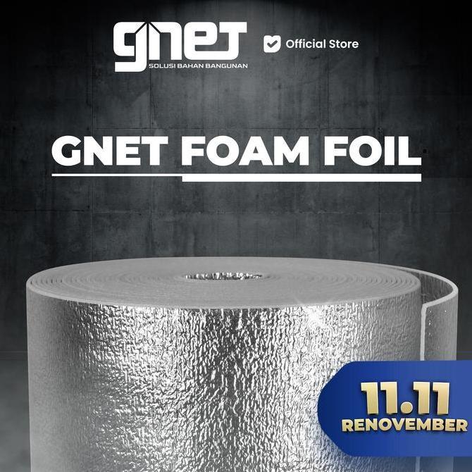 GNET FOIL PEREDAM PANAS FOAM | ALUMUNIUM PEREDAM PANAS ATAP ORIGINAL DAN TERPERCAYA