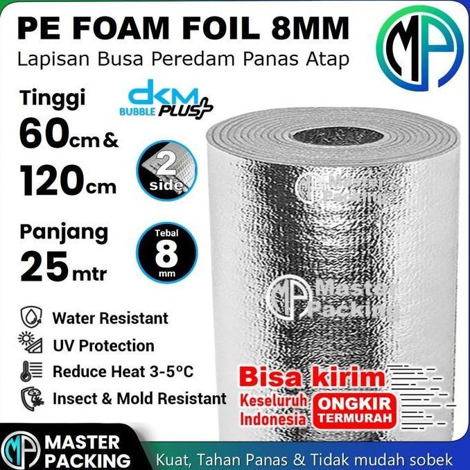PE FOAM FOIL DKM 120CM X 25M X 8MM / BUBBLE ALUMUNIUM FOIL / INSULATION FOIL PEREDAM PANAS ATAP RUMA