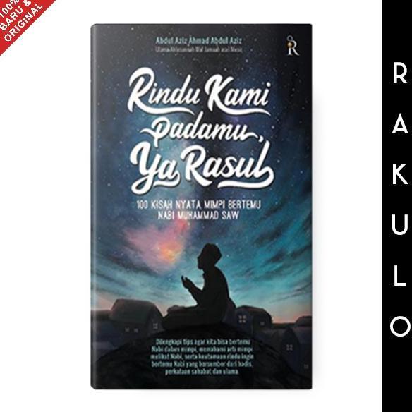 Buku Rindu Kami Padamu Ya Rasul - Abdul Aziz Ahmad Abdul Aziz