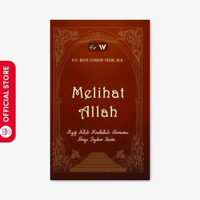 Buku Melihat Allah Ngaji Kitab Roaitullah, Buya Syakur Yasin