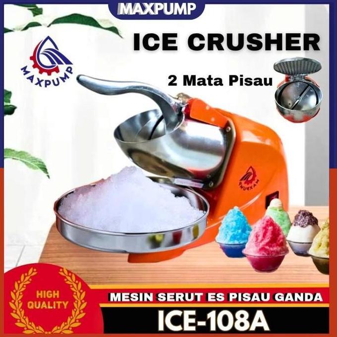 MAXPUMP Mesin Serut Es Batu ICE-108A Listrik 220V 220Watt Ice Crusher Penghancur Es Kualitas Tinggi 