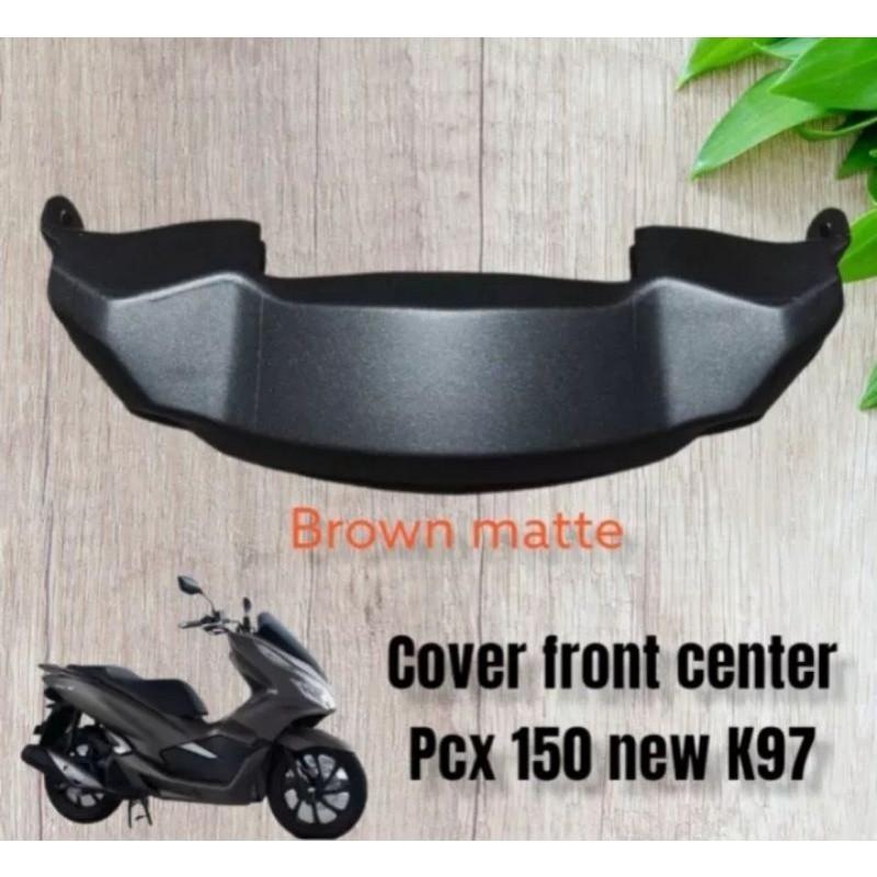 COVER FRONT CENTER DAGU PCX 150 NEW LOKAL K97 HITAM PUTIH BROWN MATTE COKLAT MERAH DOFF