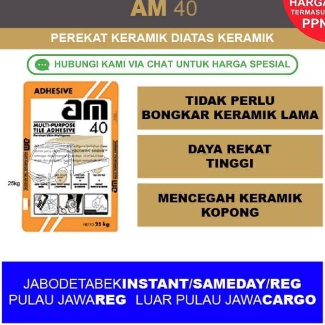 Promo AM 40 AM 42 Semen Perekat Keramik Diatas Keramik / Tile on Tile 25KG Diskon
