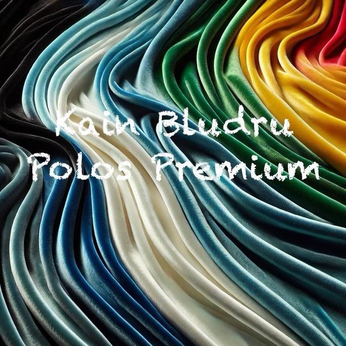 BELLASHOOPINGCOM - KAIN BLUDRU STRETCH POLOS PREMIUM PER METER BAHAN HALUS MEWAH | UNTUK GAMIS BAJU 