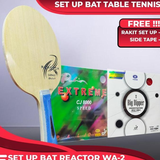 Setup Tenis Meja Reactor WA-2 Palio CJ8000 Speed Yinhe Big Dipper