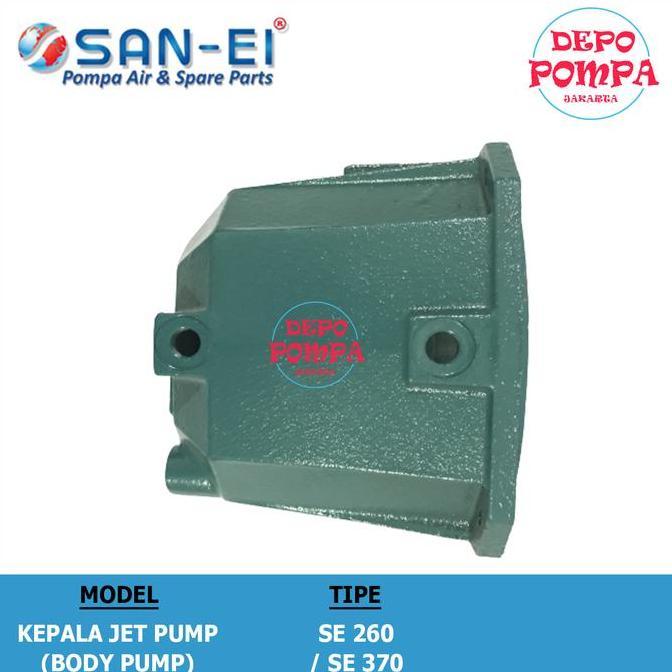 Kepala Jet Pump / Body Pump / Pompa Jet Pump San Ei 260 / Se 370 Harga Khusus