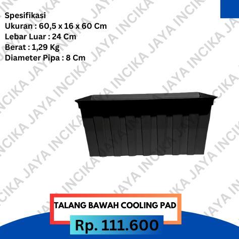 -VY- TALANG BAWAH UNTUK COOLING PAD - PENDINGIN KANDANG AYAM