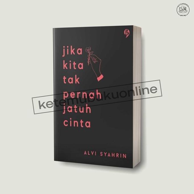 JIKA KITA TAK PERNAH JATUH CINTA