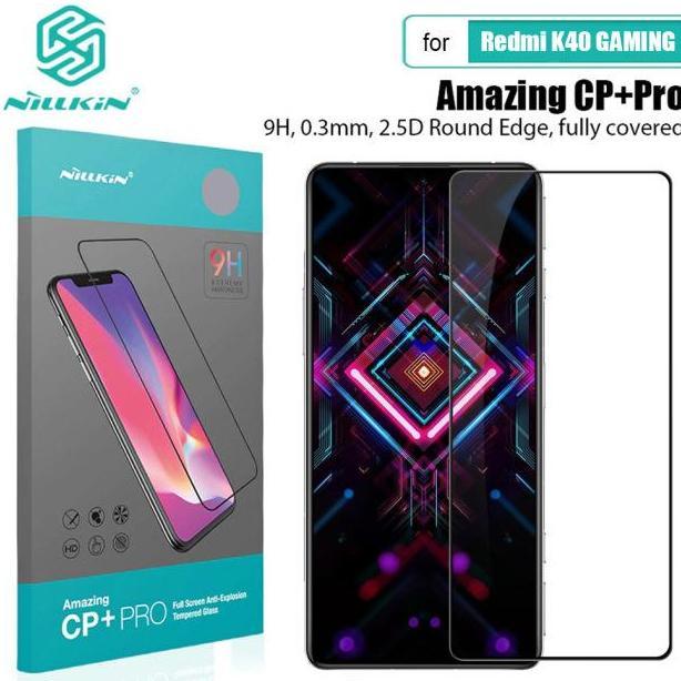 XIAOMI REDMI K40 GAMING EDITION TEMPERED GLASS NILLKIN CP+ PRO SCREEN
