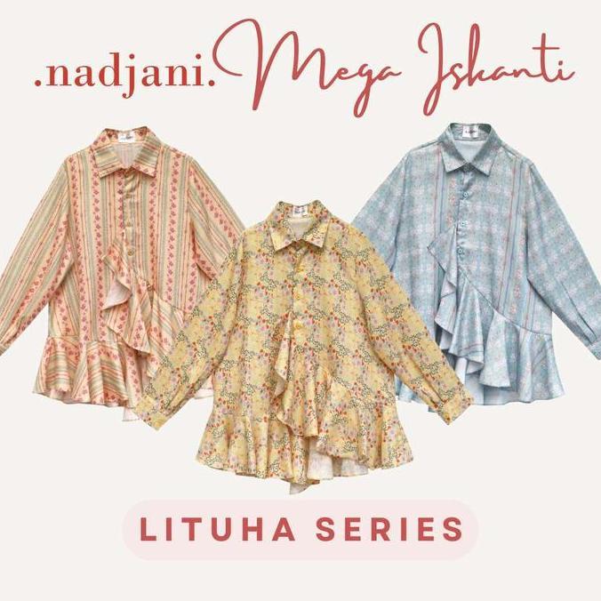 Nadjani X Megaiskanti Lituha Kemeja kancing wanita oversize busui friendly best seller (TERBAIK) (TE