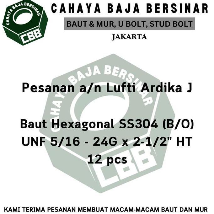 Sale Pesanan A/N Lufti Ardika / Baut Hexagonal Ss304 (B/O) Unf 5/16 - 24G X 2-1/2 Ht = 12 Pcs
