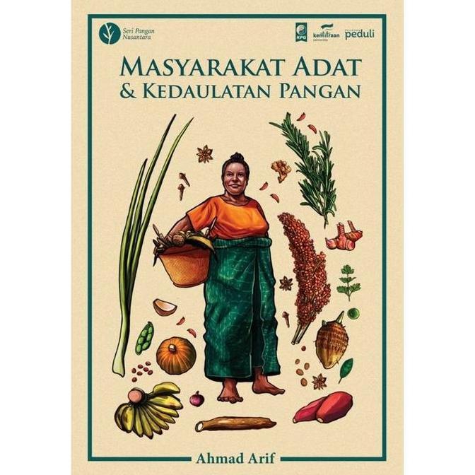 Masyarakat Adat & Kedaulatan Pangan By Ahmad Arif