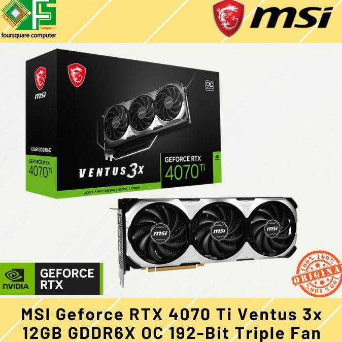 VGA MSI geforce RTX 4070 Ti Ventus 3X 12GB GDDR6X OC 192-Bit TripleFan