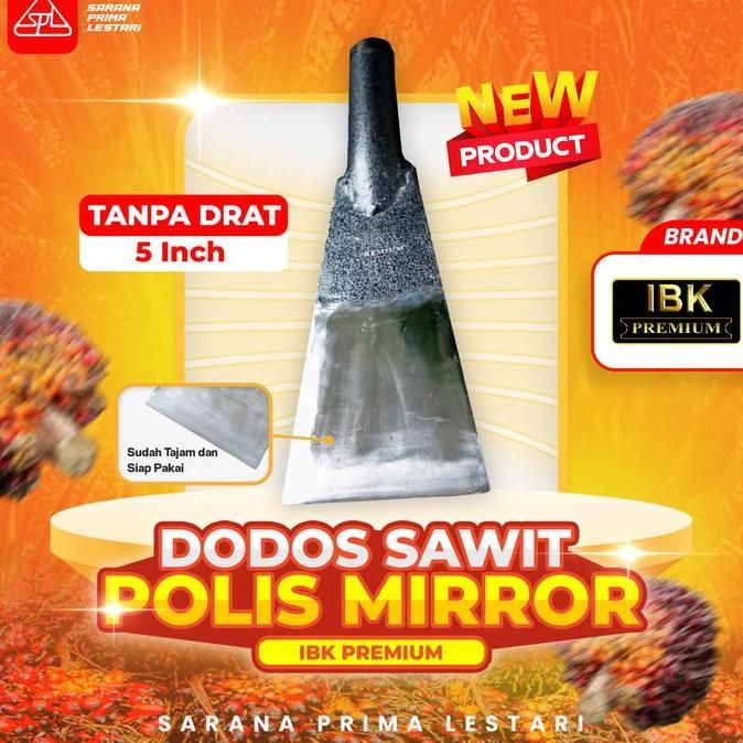 DODOS IBK POLIS MIRROR DODOS SAWIT SIAP PAKAI DODOS IBK PREMIUM, DODOS KEBUN SAWIT - MEREK IBK PREMI