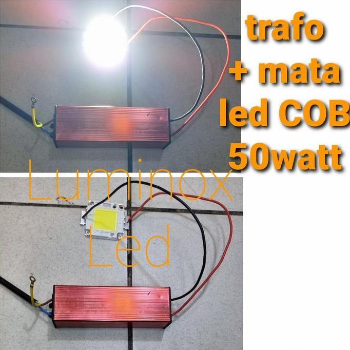 TERMURAH - trafo + mata cob 50watt 50w / driver led 50 watt chip 50watt 1set