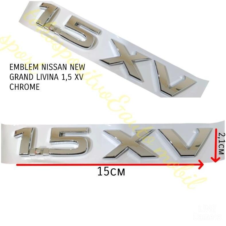 EMBLEM NISSAN NEW GRAND LIVINA TULISAN 1,5 XV CHROME 1,5 XV NISSAN