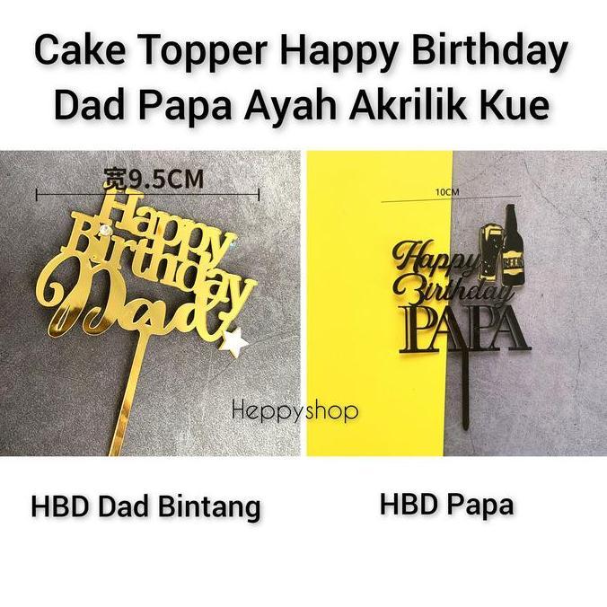 Kualitas terbaik] Cake Topper Happy Birthday Dad Papa Ayah Akrilik Kue