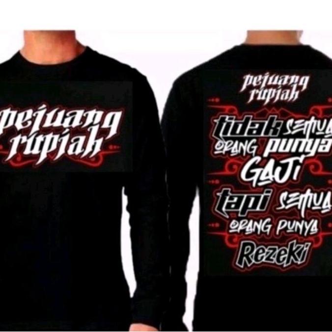 kaos lengan panjang baju oblong pejuang rupiah unisex pria dan wanita dewasa keren distro motip sabl