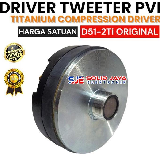 DR263 >> DRIVER TWEETER PVI D51-2 Ti D51 COMPRESSION TWETER TWITEER TWITER HIGH HI TWITEER PVI ASLI 