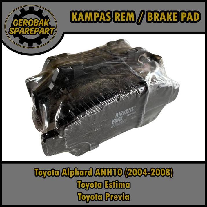 GRATIS ONGKIR KAMPAS REM BRAKE PAD BELAKANG - TOYOTA ALPHARD ANH10 / ESTIMA / PREVIA BIRKENS