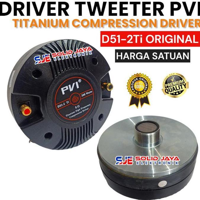 DRIVER TWEETER PVI D51-2 Ti D51 COMPRESSION TWETER TWITEER TWITER HIGH HI TWITEER PVI ASLI ORI ORIGI