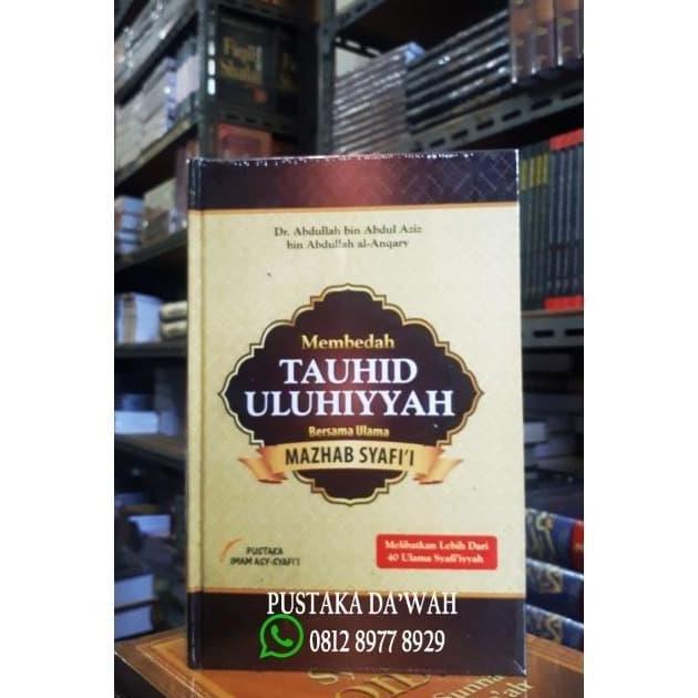 Membedah Tauhid Uluhiyyah Bersama Ulama Madzhab Syafii murah