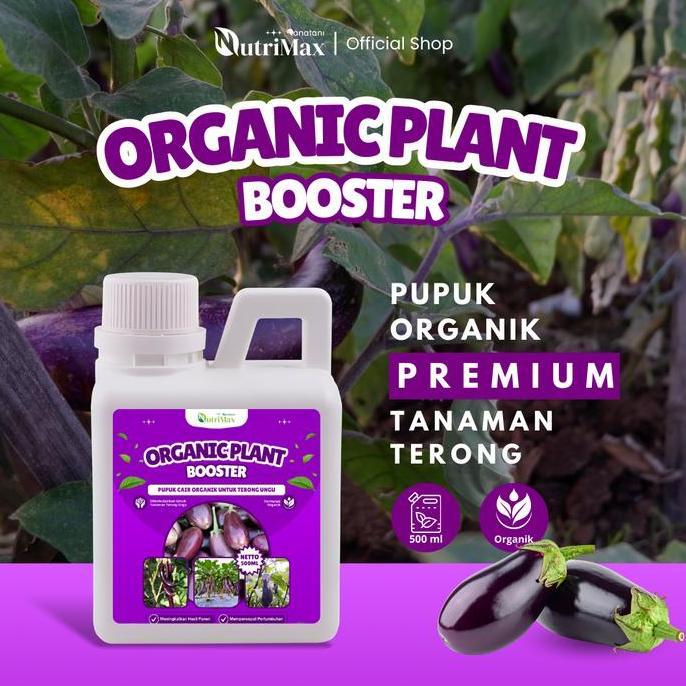 Promo ORGANIC PLANT BOOSTER TERONG UNGU 500 ML - Pupuk Organik Cair Dan ZPT Khusus Tanaman Terong Un