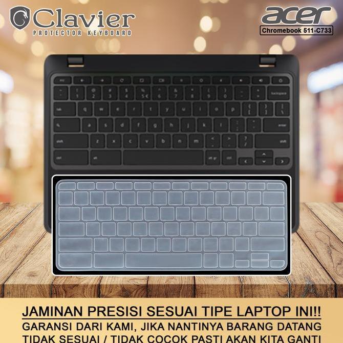 BEBAS ONGKIR - Keyboard Protector Cover Acer Chromebook 511 CB511-C733 C733T-R Bening