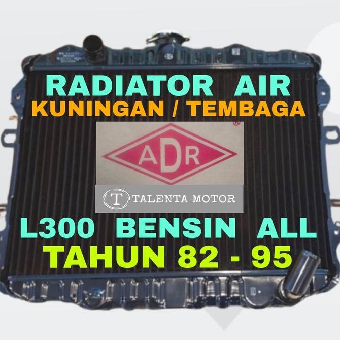 BEBAS ONGKIR - ADR ORI BAHAN KUNINGAN TEMBAGA RADIATOR AIR  L300 BENSIN ALL