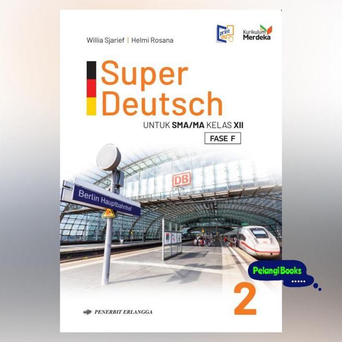 BUKU SUPER DEUTSCH BAHASA JERMAN SMA/MA KELAS 12 (XII) KURIKULUM MERDEKA ERLANGGA
