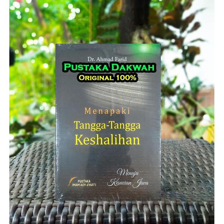 Menapaki Tangga Tangga Kesalihan Ahmad Farid ASLI -Pustaka Imam Syafii