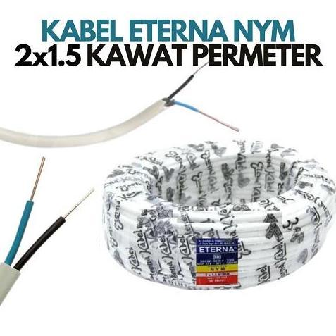 KABEL NYM 2 X 1.5 ETERNA @1 ROLL KABEL LISTRIK KUALITAS SNI TEMBAGA TEBAL TAHAN PANAS WATT BESAR 1 R