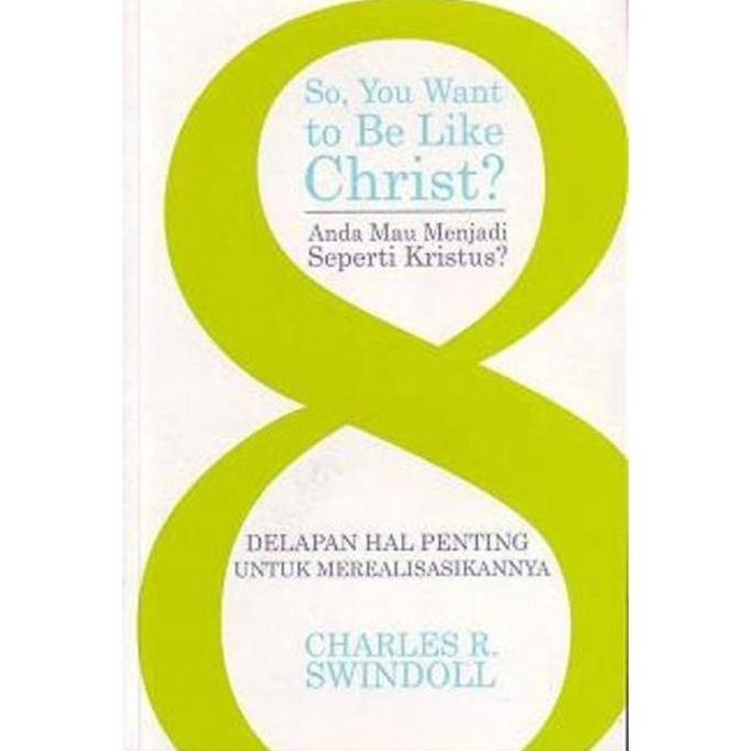Buku So,You Want to Be Like Christ - Terjemahan (Charles Swindoll)