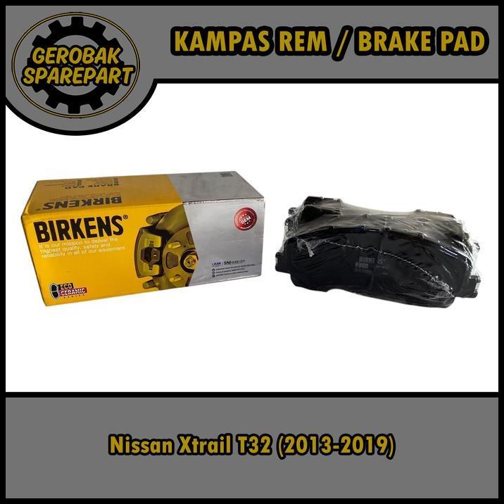 TERBARU KAMPAS REM BRAKE PAD DEPAN - NISSAN XTRAIL T32 (2013-2019) BIRKENS 