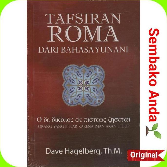 Tafsiran Surat Roma Dari Bahasa Yunani. Dave Hagelberg. Tafsiran Alkitab.