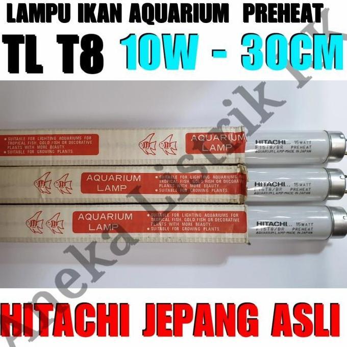 TERLARIS HITACHI LAMPU IKAN AQUARIUM PREHEAT TL T8 10W 30CM CAHAYA PUTIH KEBIRUAN FITTING E27 JEPANG