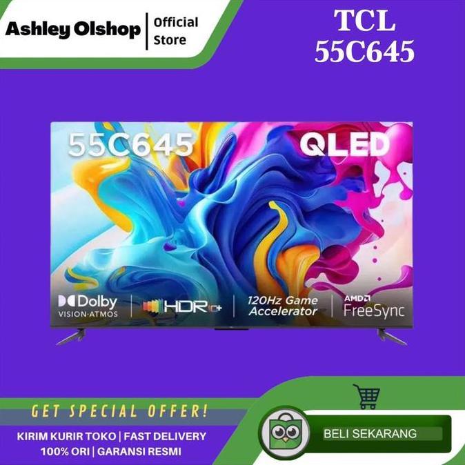 TERLARIS SMART GOOGLE TV TCL 55 INCH 55C645 QLED 4K UHD TCL 55 C645 TV 55INCH