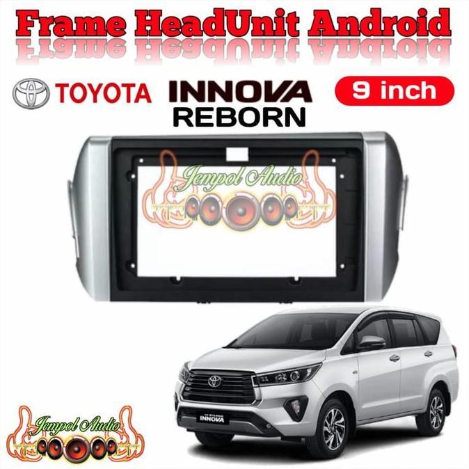 FRAME HEAD UNIT ANDROID 9 INCH INNOVA REBORN *