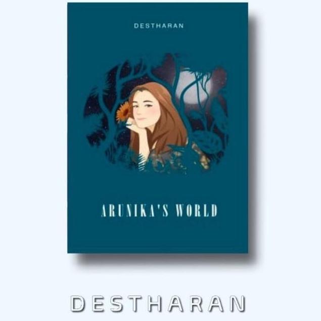 Novel ARUNIKA'S WORLD - DESTHARAN
