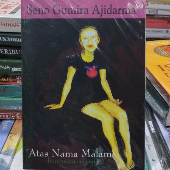 kumpulan cerpen seno gumira ajidarma atas nama malam