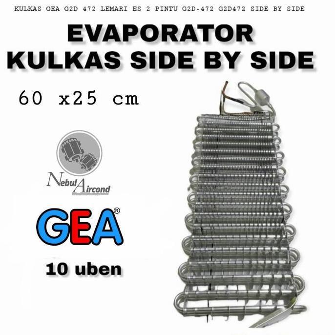 EVAPORATOR KULKAS GEA G2D 472 G2D-472 G2D472 SIDE BY SIDE 60X25 KH99