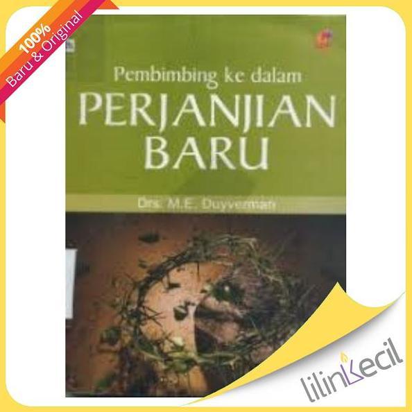 Buku Pembimbing Ke Dalam Perjanjian Baru - Drs. M.E. Duyverman